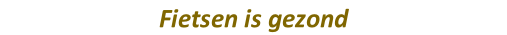 Fietsen is gezond
